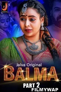 Balma (2024) Part 2 Jalva Hindi Unrated Web Series