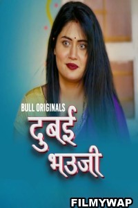 Dubai Bhauji (2024) BullApp Hindi Unrated Web Series