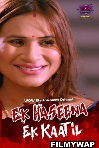 Ek Haseena Ek Kaatil (2024) WOW Entertainment Hindi Unrated Web Series