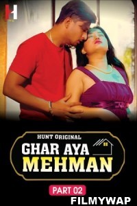 Ghar Aya Mehman (2023) HuntCinema Original Hindi Hot Webseries