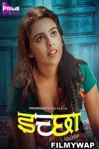 Ichchha (2024) PrimeShots Hindi Unrated Webseries