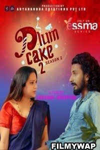 Plum Cake (2024) Season 2 Yessma Malayalam Unrated Webseries